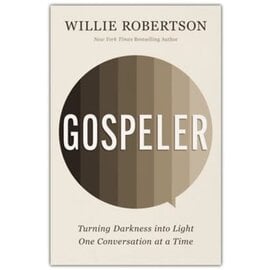 Gospeler: Turning Darkness into Light One Conversation at a Time (Willie Robertson), Paperback