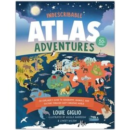 COMING MAY 2024 Indescribable Atlas Adventures: An Explorer's Guide to Geography, Animals, and Culture Through God's Amazing World (Louie Giglio), Hardcover