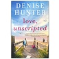 Love, Unscripted (Denise Hunter), Paperback