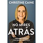 No Mires Atras (Christine Caine), Paperback