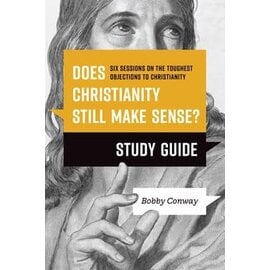 Does Christianity Still Make Sense? Study Guide (Bobby Conway), Paperback