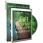 The Life You've Always Wanted: Participant's Guide with DVD