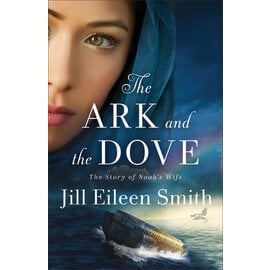 The Ark And The Dove:The Story of Noah's Wife (Jill Eileen Smith), Paperback