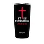 Stainless Steel Tumbler - It is Finished (20 oz)