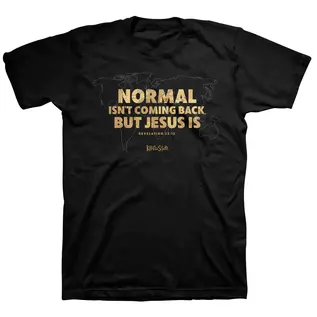 T-Shirt - Normal isn't coming back but Jesus Is, Black
