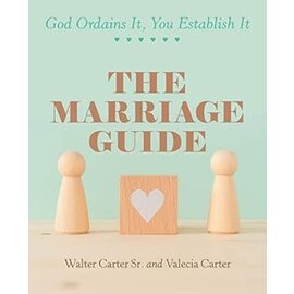 The Marriage Guide: God Ordains It, You Establish It (Walter Carter Sr., Valecia Carter), Paperback