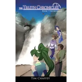 The Truth Chronicles #7: The Accident (Tim Chaffey), Paperback