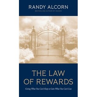 The Law of Rewards: Giving What You Can’t Keep to Gain What You Can’t Lose (Randy Alcorn), Paperback