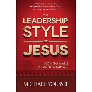 The Leadership Style of Jesus: How to Make a Lasting Impact (Michael Youssef), Paperback