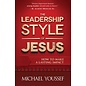 The Leadership Style of Jesus: How to Make a Lasting Impact (Michael Youssef), Paperback