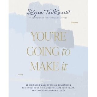 You're Going to Make It: 50 Morning and Evening Devotions to Unrush Your Mind, Uncomplicate Your Heart, and Experience Healing Today (Lysa TerKeurst), Hardcover