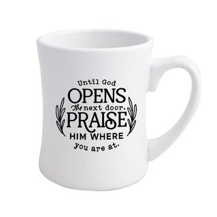 Mug - Until God Opens the Next Door, Praise Him