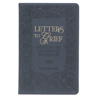Letters to Grief: Finding Healing and Comfort in Your Loss (Kate Motaung), Gray Faux Leather