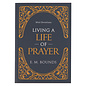 Living a Life of Prayer, Mini Devotions (E.M. Bounds)