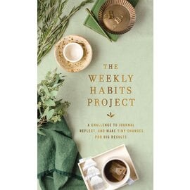 The Weekly Habits Project: A Challenge to Journal, Reflect, and Make Tiny Changes for Big Results, Hardcover