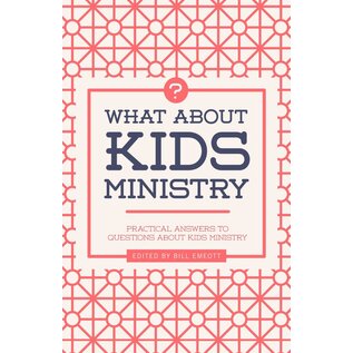 What about Kids Ministry?: Practical Answers to Questions about Kids Ministry