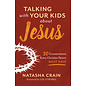 Talking with Your Kids about Jesus (Natasha Crain), Paperback