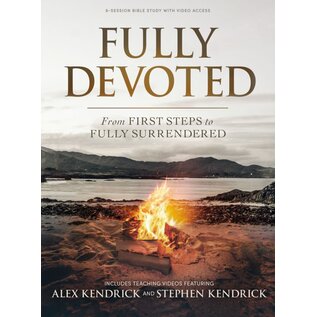 Fully Devoted: From First Steps to Fully Surrendered - Bible Study with Video Access (Stephen & Alex Kendrick), Paperback