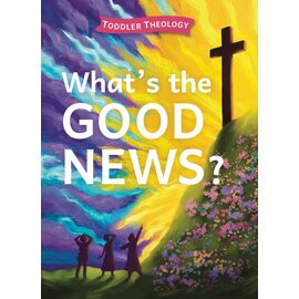 Toddler Theology: What's the Good News? (Lauren Groves), Hardcover