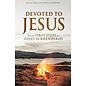 Devoted to Jesus: From First Steps to Fully Surrendered (Stephen & Alex Kendrick), Paperback