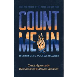 Count Me In: The Daring Life of a Jesus Follower (Travis Agnew, Stephen & Alex Kendrick), Paperback