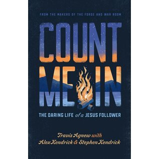 Count Me In: The Daring Life of a Jesus Follower (Travis Agnew, Stephen & Alex Kendrick), Paperback