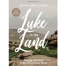 Luke in the Land: Walking with Jesus in His First-Century World - Bible Study Book with Video Access (Kristi McLelland), Paperback
