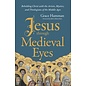 Jesus through Medieval Eyes (Grace Hamman), Paperback