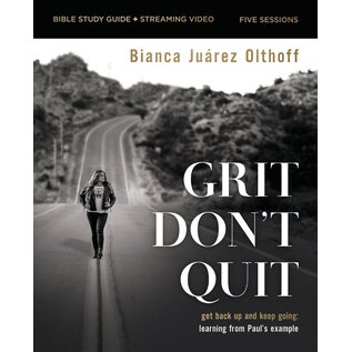 Grit Don't Quit, Bible Study Guide Plus Streaming Video (Bianca Juarez Olthoff), Paperback