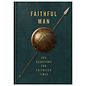 Faithful Man: 365 Devotions for Faithless Times, Hardcover