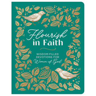 Flourish in Faith: Wisdom-Filled Devotions for Women of God
