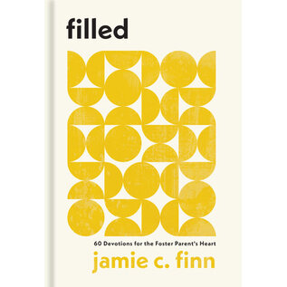 Filled: 60 Devotions for the Foster Parent’s Heart (Jamie C. Finn), Hardcover