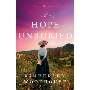 Treasures of the Earth #3: A Hope Unburied (Kimberley Woodhouse), Paperback