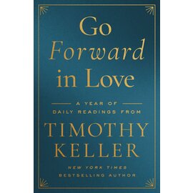 Go Forward in Love: A Year of Daily Readings (Timothy Keller), Hardcover