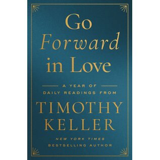 Go Forward in Love: A Year of Daily Readings (Timothy Keller), Hardcover