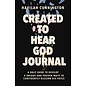 Created To Hear God Journal: A Daily Guide to Develop 4 Unique and Proven Ways to Confidently Discern His Voice (Havilah Cunnington), Paperback