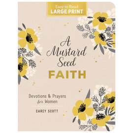 A Mustard Seed Faith: Devotions & Prayers for Women (Carey Scott), Large Print Paperback
