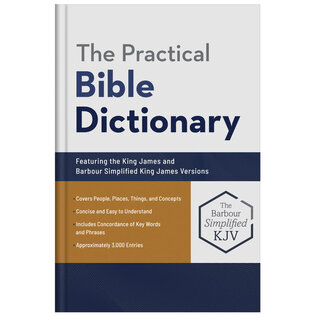 The Practical Bible Dictionary: Featuring the King James and Barbour Simplified King James Versions (George W. Knight), Hardcover