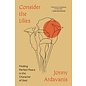 Consider the Lilies: Finding Perfect Peace in the Character of God (Jonny Ardavanis), Paperback