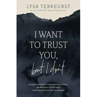 I Want to Trust You, but I don't (Lysa TerKeurst), Hardcover