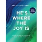 He's Where the Joy Is: Getting to Know the Captivating God of Trinity,  Bible Study Book with Video Access (Tara-Leigh Cobble)