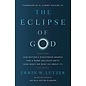 The Eclipse of God: Our Nation's Disastrous Search For A More Inclusive Deity (and What We Must Do About It) (Erwin W. Lutzer). Paperback