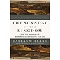 The Scandal of the Kingdom: How the Parables of Jesus Revolutionize Life with God (Dallas Willard), Hardcover