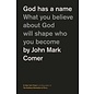 God Has a Name: What you believe about God will shape who you become (John Mark Comer), Hardcover