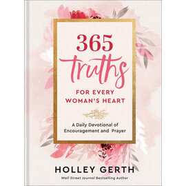 365 Truths for Every Woman's Heart: A Daily Devotional of Encouragement and Prayer (Holley Gerth), Hardcover