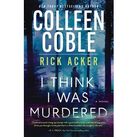I Think I Was Murdered (Colleen Coble, Rick Acker), Paperback
