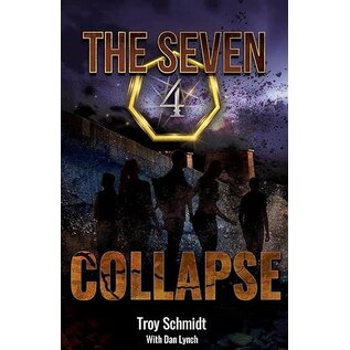 The Seven #4: Collapse (Troy Schmidt), Paperback