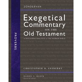 Exegetical Commentary on the Old Testament: A Discourse Analysis of the Hebrew Bible: Proverbs (Christopher B. Ansberry, Daniel I. Block), Hardcover