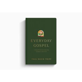 Everyday Gospel: A Daily Devotional Connecting Scripture to All of Life (Paul David Tripp), Hardcover