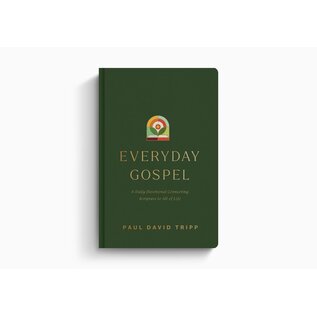 Everyday Gospel: A Daily Devotional Connecting Scripture to All of Life (Paul David Tripp), Hardcover
